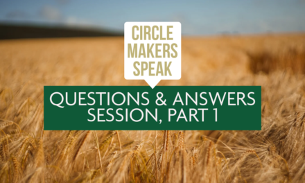 Circle Makers Speak #12: Q&A Session (Part One)